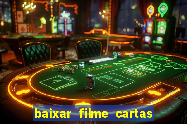 baixar filme cartas para julieta legendado
